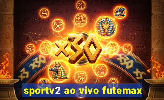 sportv2 ao vivo futemax