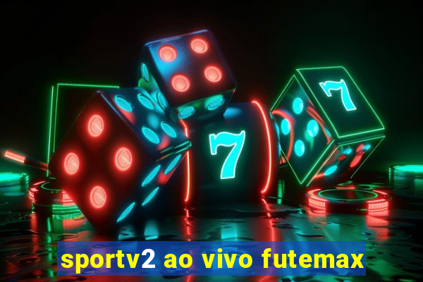 sportv2 ao vivo futemax