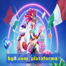 bg8.com plataforma paga mesmo