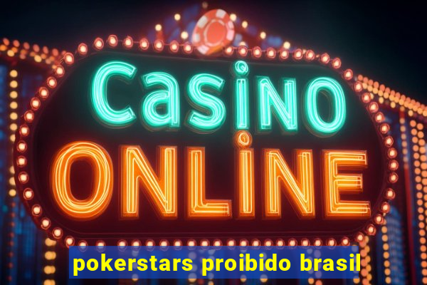 pokerstars proibido brasil