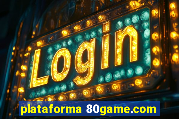 plataforma 80game.com