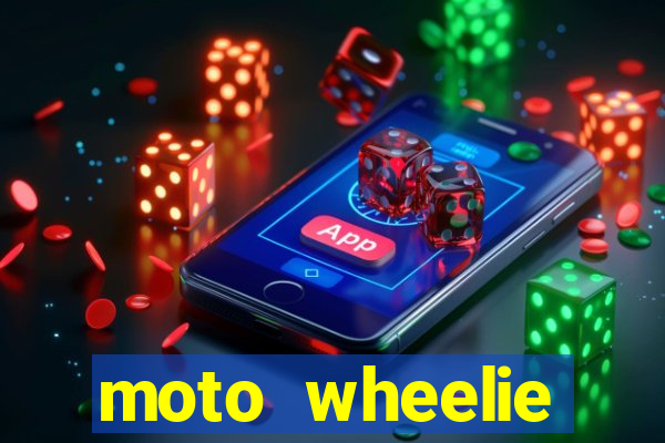 moto wheelie dinheiro infinito