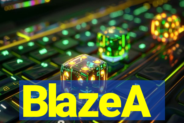 BlazeA