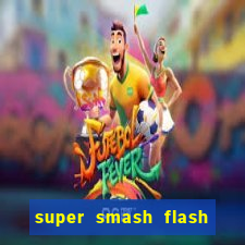 super smash flash 2 jogos