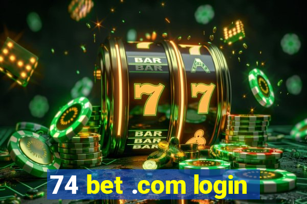 74 bet .com login