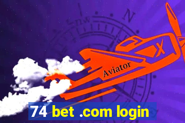 74 bet .com login