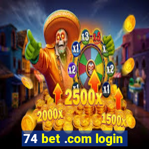 74 bet .com login