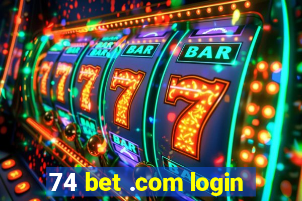 74 bet .com login