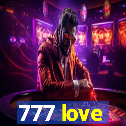 777 love