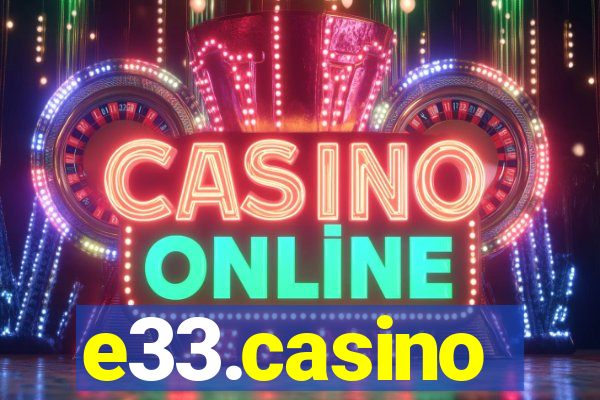 e33.casino