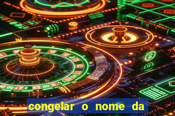 congelar o nome da pessoa no congelador