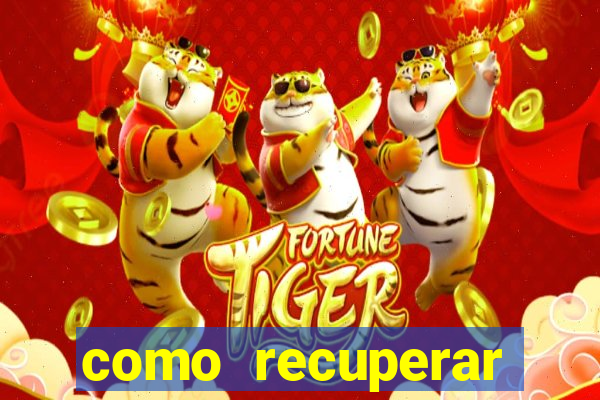 como recuperar senha do fortune tiger