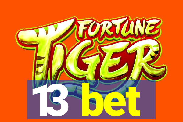 13 bet