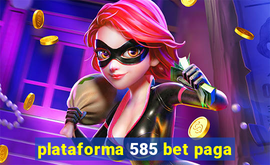 plataforma 585 bet paga