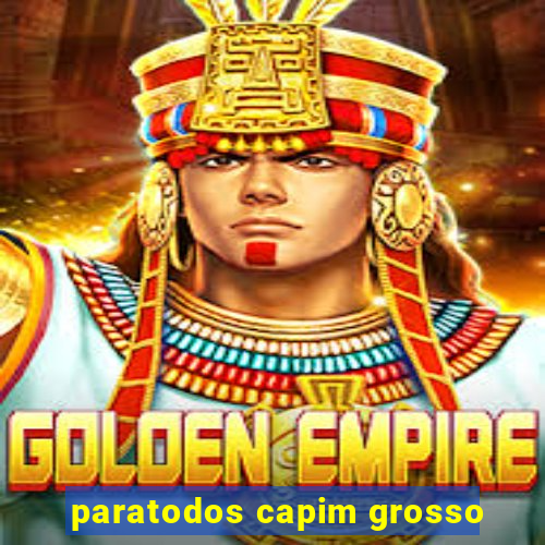 paratodos capim grosso