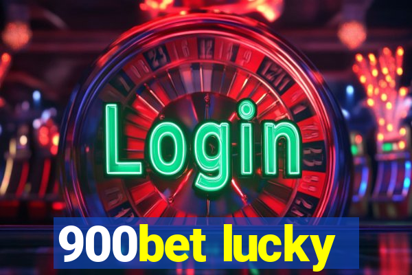 900bet lucky