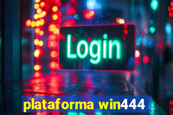 plataforma win444