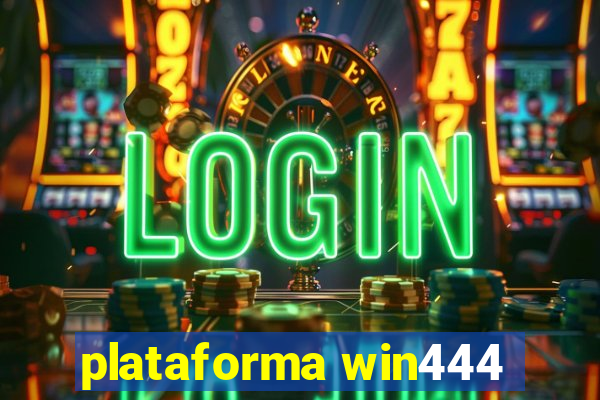 plataforma win444