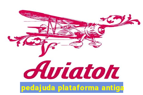 pedajuda plataforma antiga