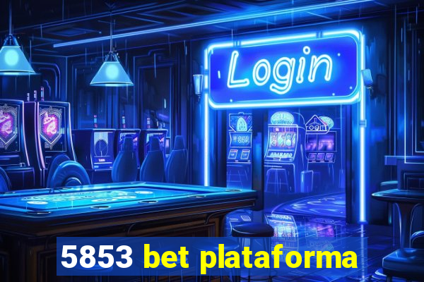 5853 bet plataforma