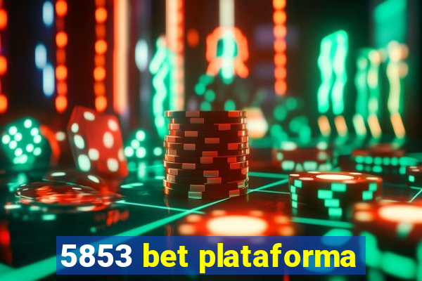 5853 bet plataforma