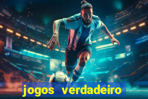 jogos verdadeiro para ganhar dinheiro