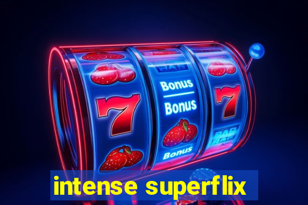 intense superflix