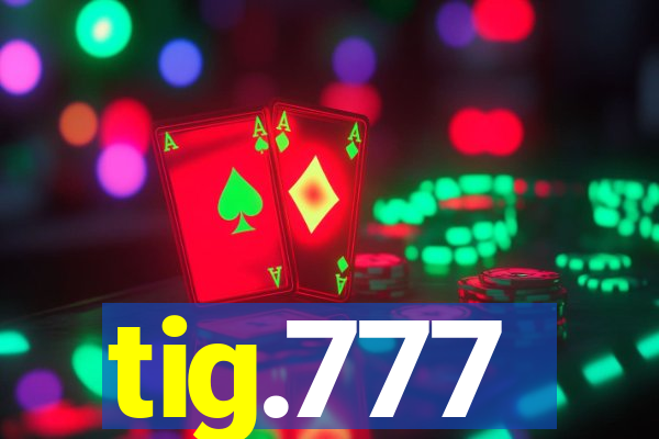 tig.777