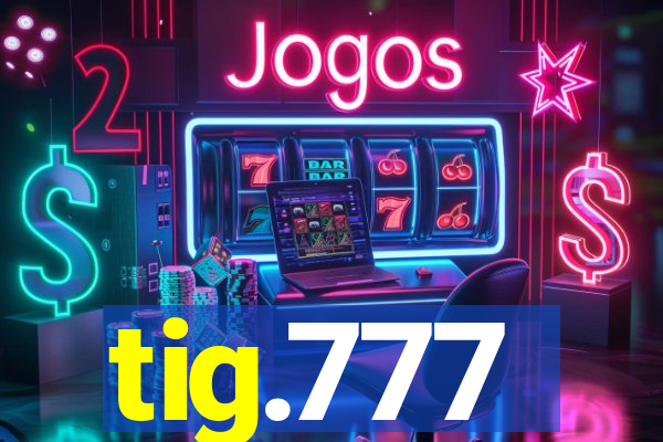 tig.777