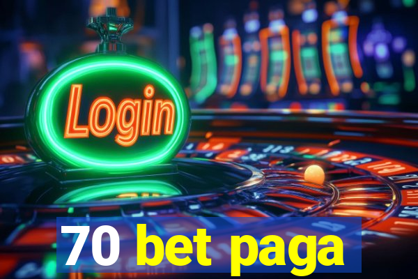 70 bet paga