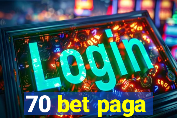 70 bet paga