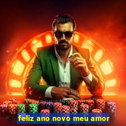 feliz ano novo meu amor