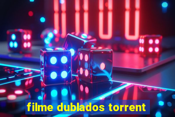 filme dublados torrent