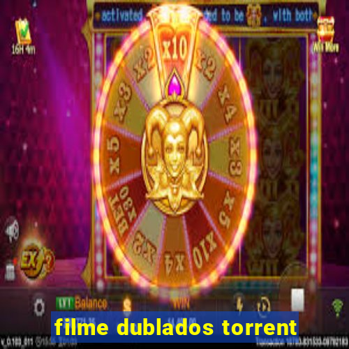 filme dublados torrent