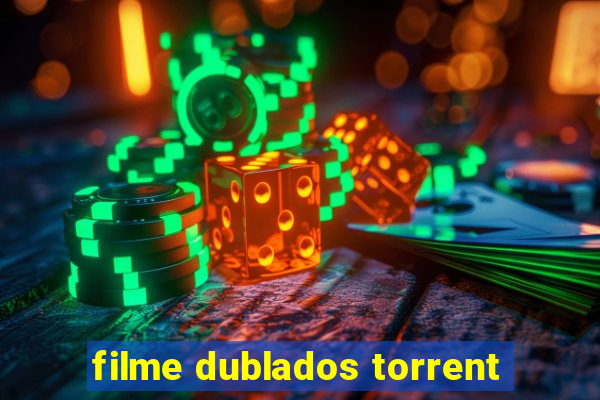 filme dublados torrent