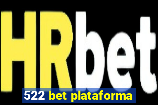 522 bet plataforma