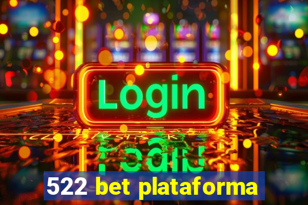 522 bet plataforma