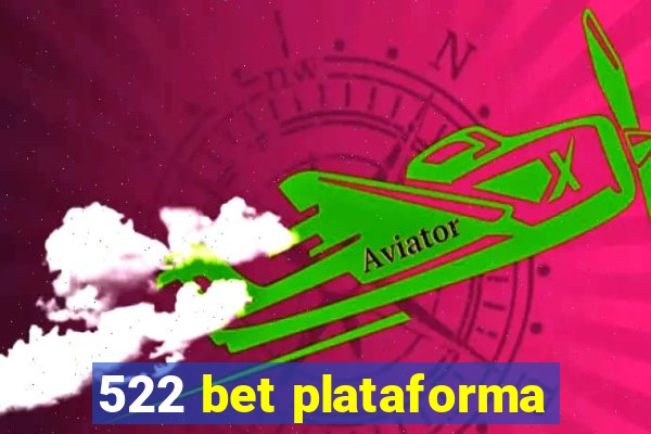 522 bet plataforma