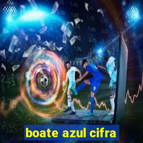 boate azul cifra