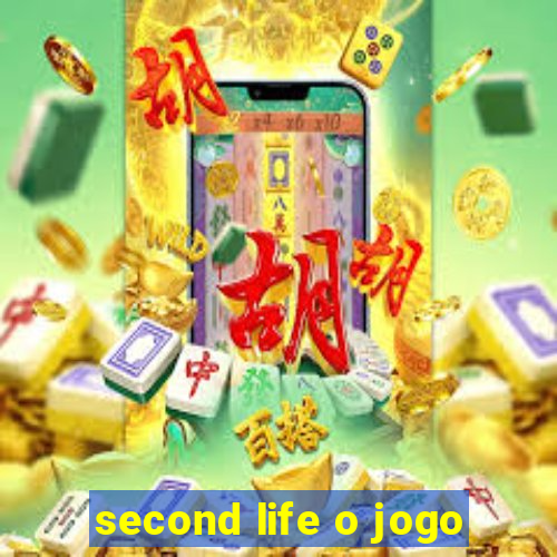 second life o jogo