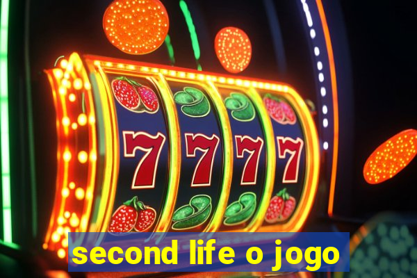 second life o jogo