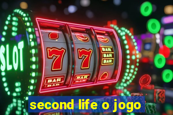 second life o jogo