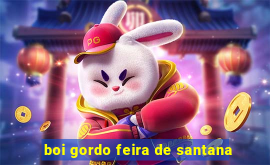 boi gordo feira de santana