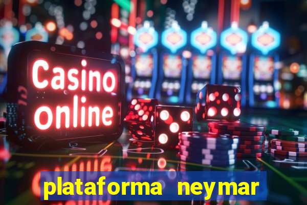 plataforma neymar jr bet é confiável