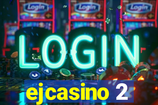 ejcasino 2