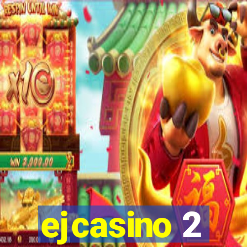 ejcasino 2