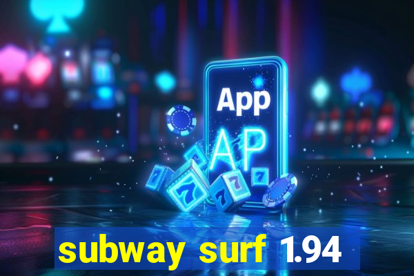 subway surf 1.94