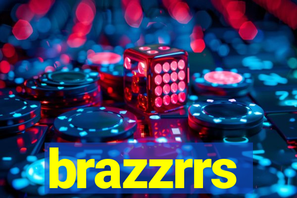 brazzrrs