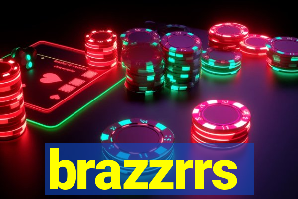 brazzrrs