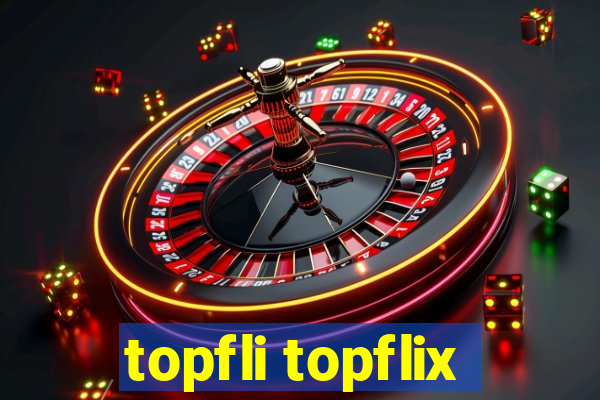 topfli topflix